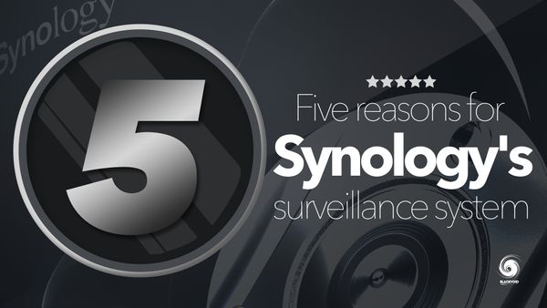 Five reasons for Synology's surveillance system