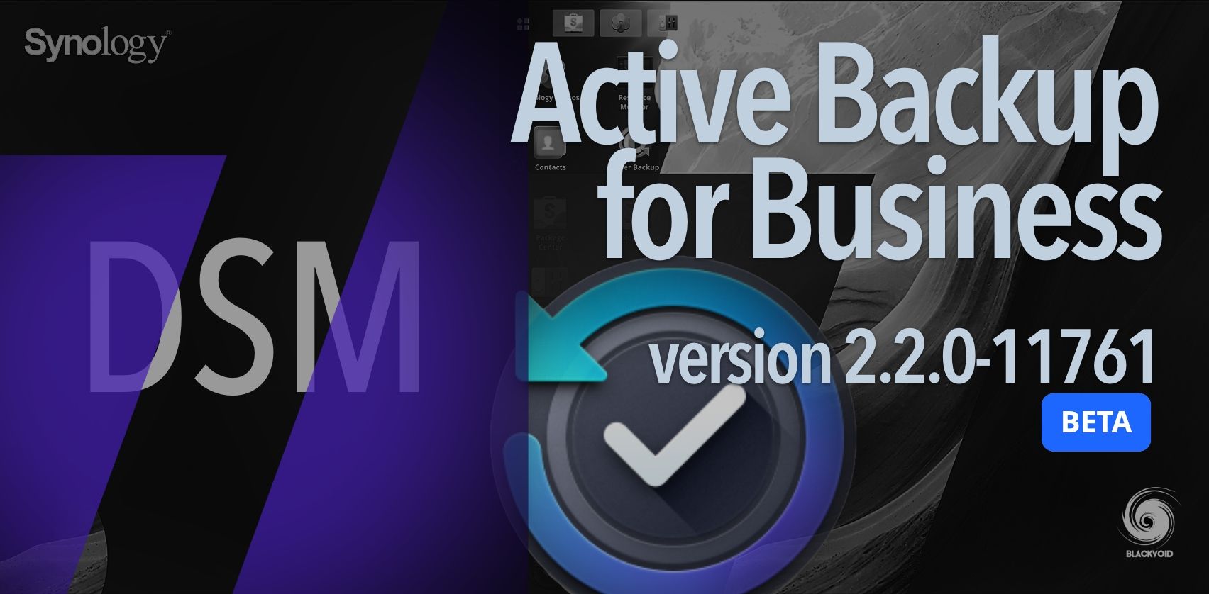 DSM 7 - Active Backup for Business v2.2.0-11761 (BETA)