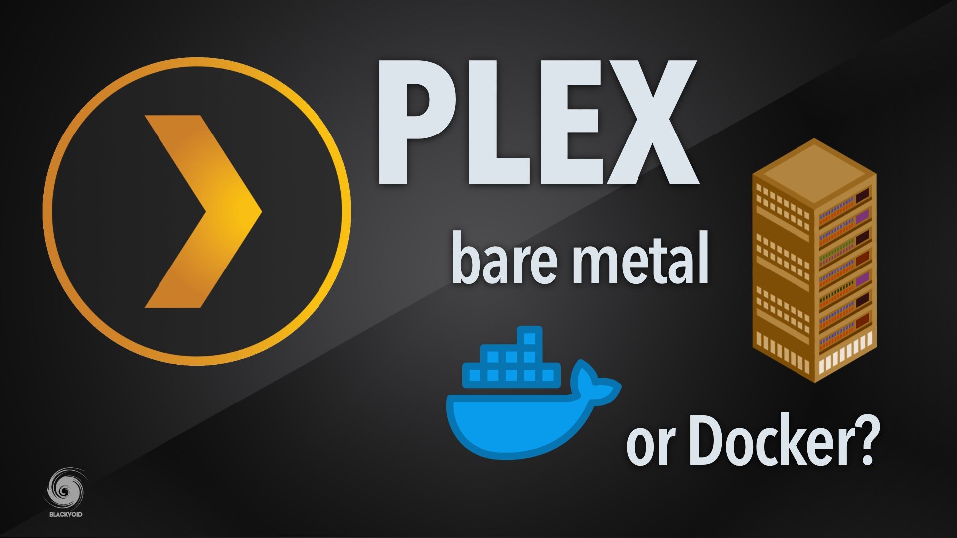 PLEX, bare metal or Docker?