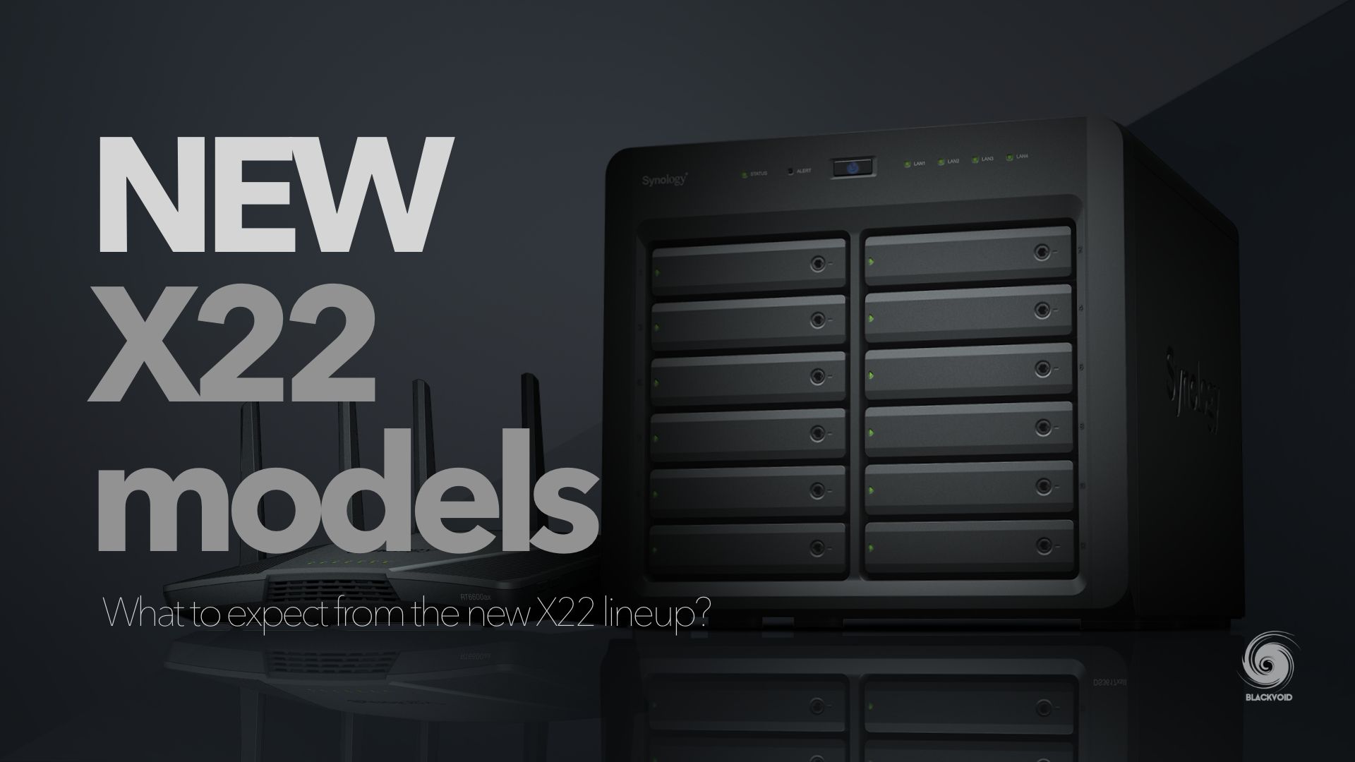 NEW x22 models are here!