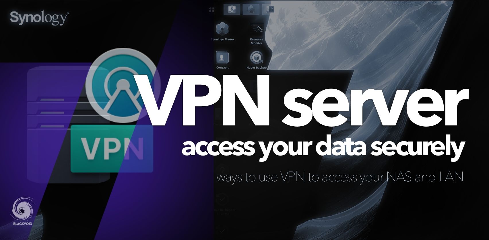 VPN, or how to access your data securely, the right way