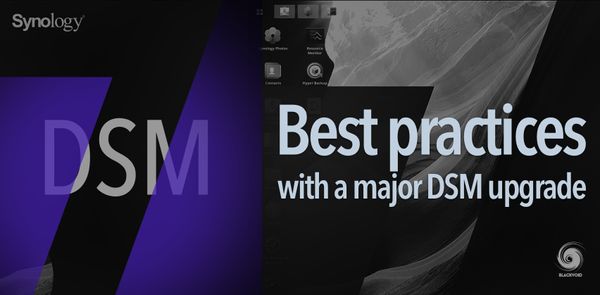 Best practices when doing a major DSM upgrade